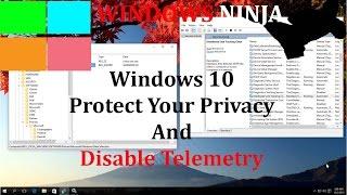 Windows 10 - Protect Your Privacy And Disable Telemetry