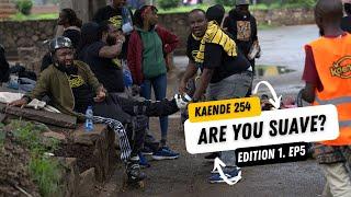 Ep 5: Are You Suave? | Kaende 254 Ed 1