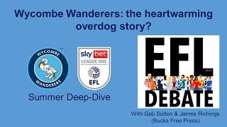 Wycombe Wanderers: the heart-warming overdog story? 🩵 | Summer Deep-Dives | ft. James Richings