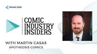 Comic Industry Insiders - Martin Casas - Apotheosis Comics
