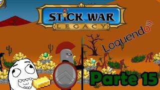 El regreso de Atreyos - Stick War: Legacy (Parte 15 Loquendo)