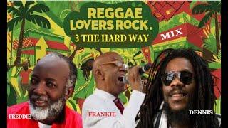 reggae lover rock mix | 3 the hard way | Freddie McGregor, Frankie Paul, Dennis brown greatest hits