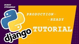 Mastering Django: A Step-by-Step Guide to Building a Production-Ready Project