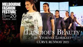 Luscious Beauty by Vivienna Lorikeet Curve Fashion Show | Melbourne Fashion Festival 2021 [Part 1/2]