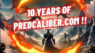 2024.. - 10 Years Of PredCaliber.com!    -  With A Special Announcement !!