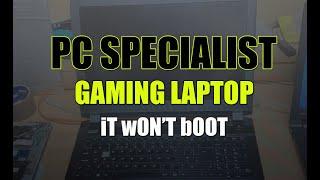 PC Specialist Gaming Laptop Fault It Won't Boot