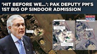 Sahrif's Deputy Ishaq Dar' 1st Big Op Sindoor Admission-India Hit Pakistan's Airbases After Pahalgam