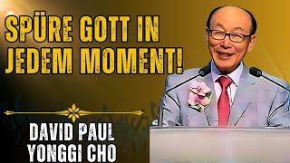 DAVID PAUL YONGGI CHO - Wie man Gottes Gegenwart jeden Tag erlebt.