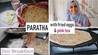 Paratha with Fried Eggs & Pink Tea (Desi Breakfast) | Cook 'n' Chat with Shamsa