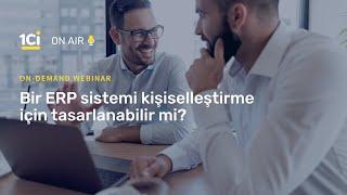 1Ci on Air. Bir ERP sistemi kişiselleştirme için tasarlanabilir mi? (13 Mayıs, 2020)