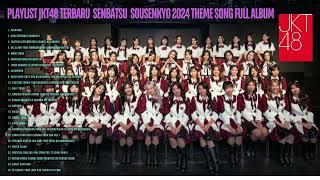 PLAYLIST JKT48 TERBARU 2024 SAATNYA KESEMPATAN FULL ALBUM