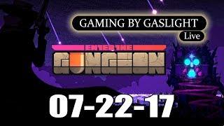 GamingByGaslight Live 07/22/17