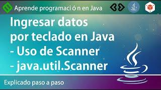  Ingresar datos por teclado en Java | Pedir datos en Java por consola | Uso de java.util.Scanner