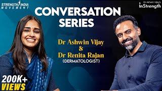 Conversation series (Episode - 6) | Dr Ashwin Vijay & Dr Renita Rajan (Dermatologist) | Full video