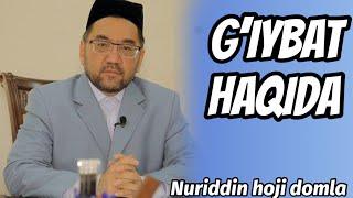 G’iybat haqida- Nuriddin Hoji Domla