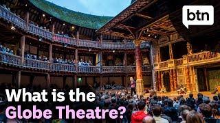 What is the Globe Theatre? - Behind the News