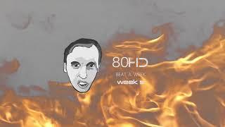 80HD "Beat a Week" - Week #5 "Fire"