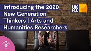 Introducing the 2020 #NewGeneration Thinkers | #Arts and #Humanities Researchers