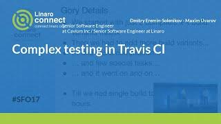 Complex testing in Travis CI - SFO17-315