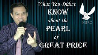What You Didn't Know about the Pearl of Great Price