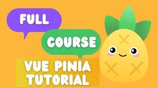 Vue Pinia Full Tutorial | Learn Vue Pinia