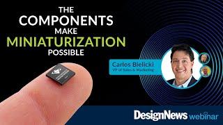 The Components Make Miniaturization Possible