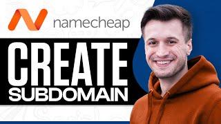 How To Create Subdomain For Your Domain On Namecheap (2024) - Full Guide