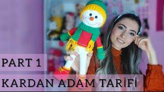 AMİGURUMİ KARDAN ADAM TARİFİ (PART 1)