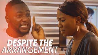 Despite the Arrangement | Inspirational Romance | A Jane John-Nwankwo Movie