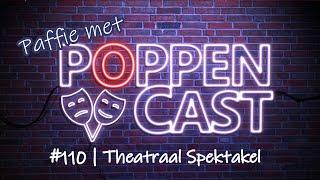 Paffie met PoppenCast #110 | Theatraal Spektakel