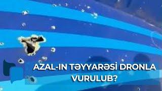 AZAL-ın təyyarəsi dronla vurulub?