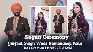 Sagan Ceremony | Gurjant Singh Weds Ramandeep Kaur | Jass Creation M 95923-31243