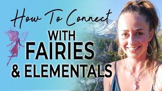 How To Connect With Fairies & Elementals | Earth Guardianship (Mt. Shasta)