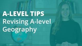 The Top 5 Tips for Revising A-level Geography