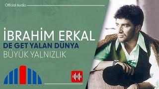 İbrahim Erkal - Büyük Yalnızlık (Official Audio)