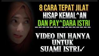 VIDEO INI HANYA UNTUK SUAMI ISTR‼️cara m3njil4t kem4lu4n isteri yang tepat.