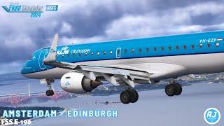[MSFS 2024] Amsterdam - Edinburgh | KLM City Hopper | FSS Embraer 190 l VATSIM |