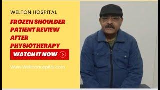 Frozen Shoulder patient review after physiotherapy at Welton Hospital by Dr.Piyush Sharma Bestphysio