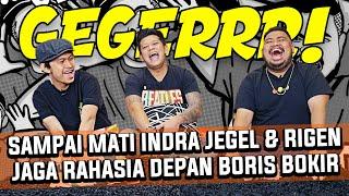 RUMAH TANGGA RETAK? | BORIS BOKIR, RIGEN DAN INDRA JEGEL SALING BONGKAR AIB MEREKA!