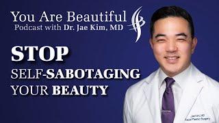 8 Ways You Could Be SABOTAGING Your Beauty - Dr. Jae Kim, MD