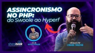 ASSINCRONISMO NO PHP: DO SWOOLE AO HYPERF