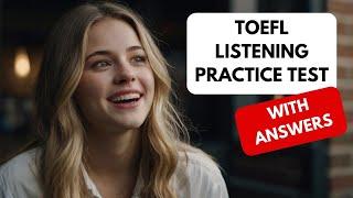 TOEFL Listening practice test with answers | TOEFL Listening practice | TOEFL