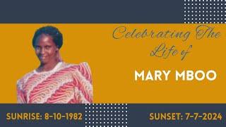 CELEBRATING THE LIFE OF THE LATE MARY MBOO