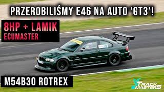 BMW E46 M54B30 + ROTREX + 8HP TurboLamik - Strojenie Racecara na Torze