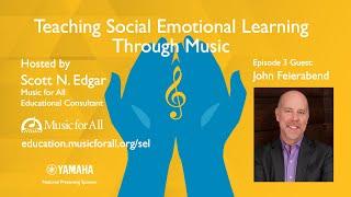 Teaching Social Emotional Learning Through Music: John Feierabend