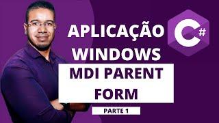 MDI Parent Form - C# .pt 1  | Torne-se um Programador