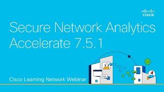 Secure Network Analytics Accelerate 7.5.1