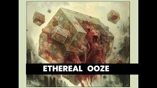 Ethereal Ooze - Dungeons and Dragons lore - Forgotten Realms