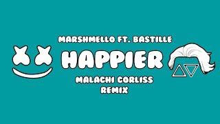 Marshmello - Happier (ft. Bastille) (Malachi Corliss Remix)
