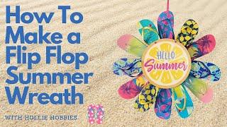 Flip Flop Wreath/ How To Make a Flip Flop Wreath/ Summer Wreath/ Summer Wreath Ideas/ Wreath Making
